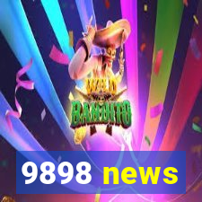 9898 news